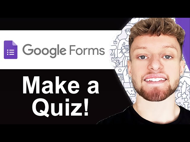 How To Make a Quiz in Google Forms - Full Guide