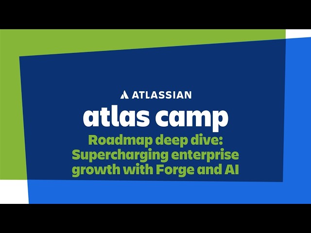 Atlas Camp 2026 - Roadmap deep dive: Supercharging enterprise growth with Forge and AI