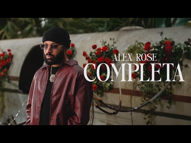 Alex Rose - Completa (Video Oficial)