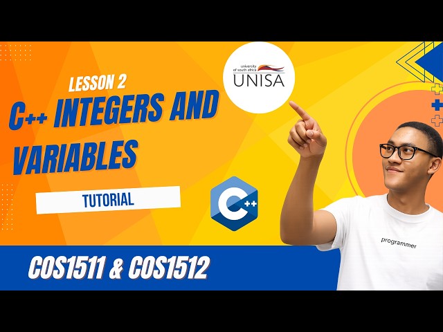 COS1511 | Integers and Variables in C++ | Lesson 2 & 3