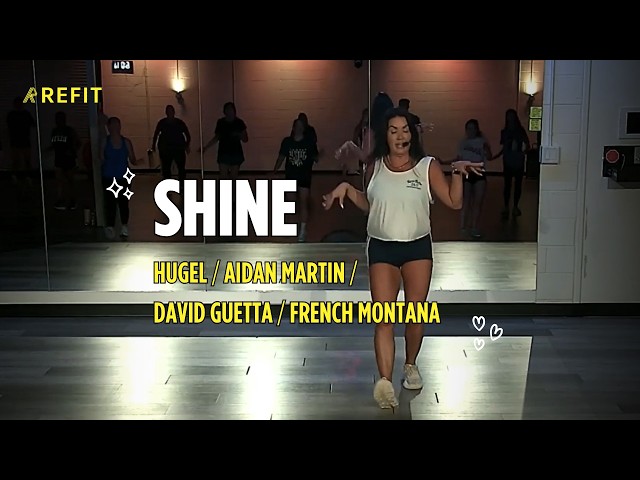 Shine - Hugel, Aidan Martin, David Guetta, French Montana | Entrenamiento de baile REFIT®