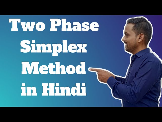 TWO PHASE SIMPLEX METHOD IN EASY WAY IN HINDI:- Gourav Manjrekar
