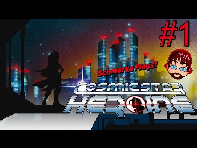 Cosmic Star Heroine #1: 16-Bit Space Adventure!