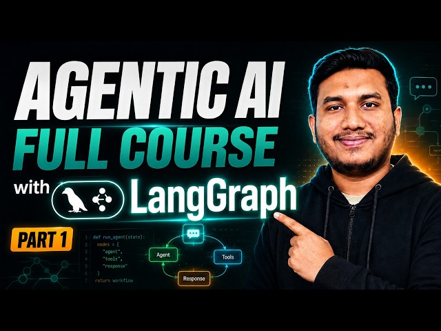 Agentic AI Full Course with LangGraph: Build AI Agents & Automate Workflows (Zero to Hero) - Part 1