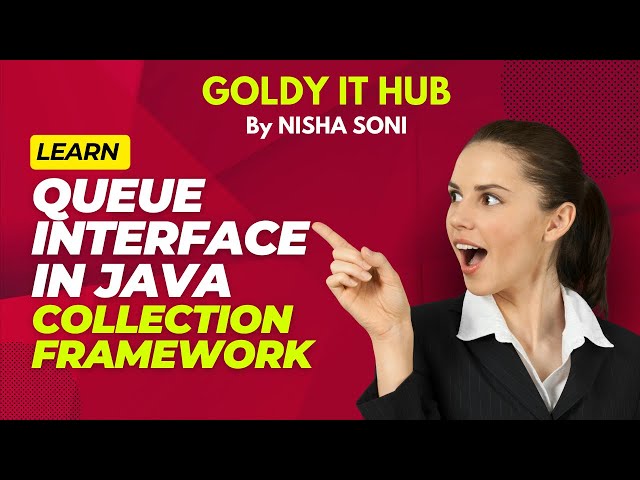 Queue Interface in JAVA Collection Framework | Goldy IT Hub By Nisha Soni | #java #programming