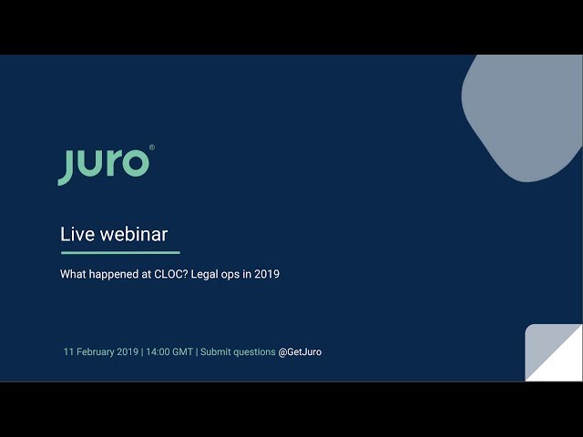 Juro webinar | What happened at CLOC: legal ops in 2019