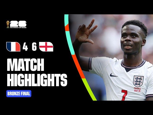 Highlights | France 4-6 England | FIFA World Cup 2026™ Bronze Final