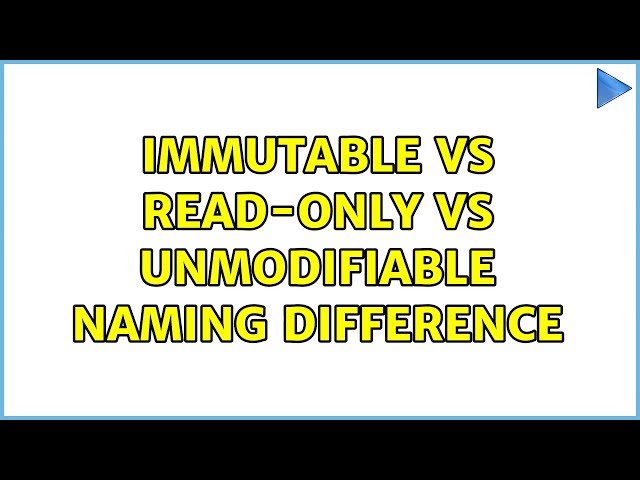 Immutable vs Read-only vs Unmodifiable naming difference