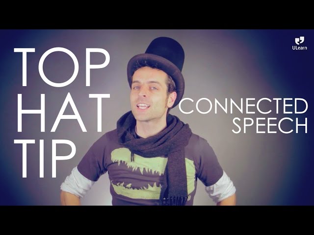 ULearn TOP HAT TIP: Connecting Speech