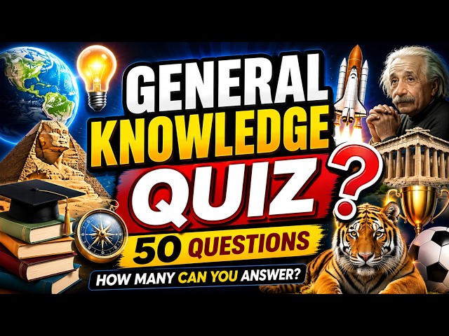 Can You Answer All 50? 🤔 | General Knowledge Quiz & Trivia Challenge