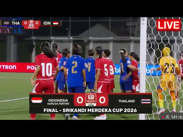 LIVE: INDONESIA GARUDA PERTIWI VS THAILAND | 2026 SRIKANDI MERDEKA CUP FINAL | LIVE STREAM