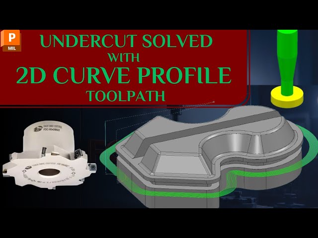 PowerMill Tutorial: The Ultimate Solution for Undercut Machining  | 2D Curve Profile Method