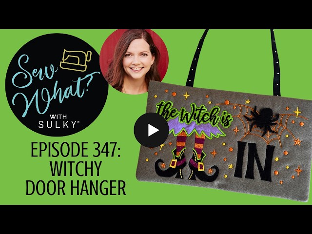 Sew What? Episode 347: Witchy Door Hanger