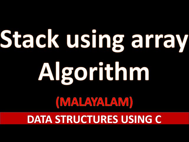 Stack- Introduction | Algorithm for array implementation |Data structure using C |Malayalam tutorial