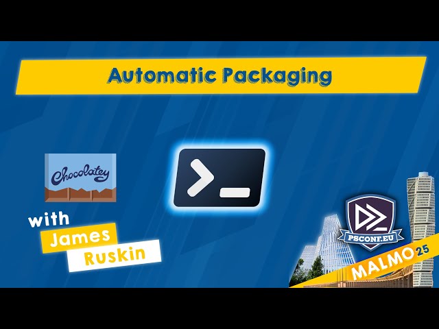 Automatic Packaging - James Ruskin - PSConfEU 2025