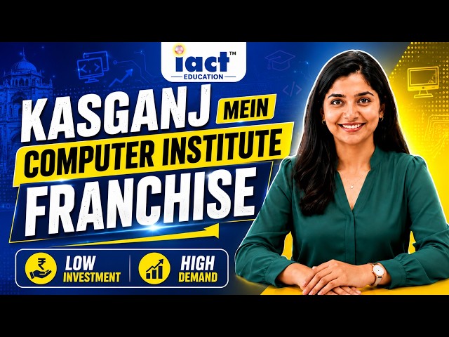 Best Computer Institute Franchise in Kasganj, Uttar Pradesh | Computer Center Franchise Opportunity