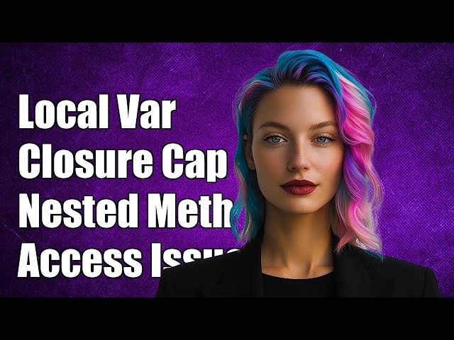 Local variable broken by closure capture when accessed in nested method