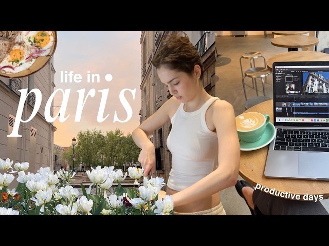 spring days in paris | a productive week in my life!