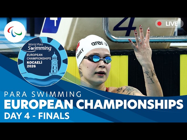 🔴 LIVE | Para Swimming | Kocaeli 2026 European Championships | Day 4 | Finals