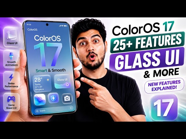 ColorOS 17: 25+ New Features for Oppo, Realme & OnePlus