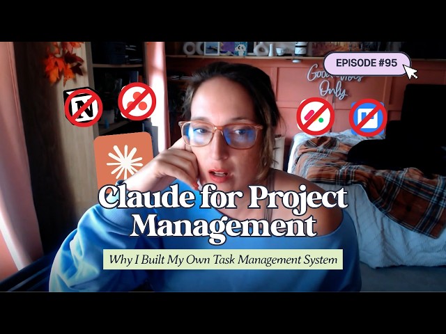 Claude for Project Management: Why I Built My Own Task Management System  (Episode 95)