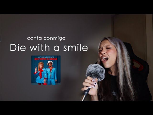 "Die with a smile" (Canta con Kay - Sing with me) - Bruno Mars, Lady Gaga