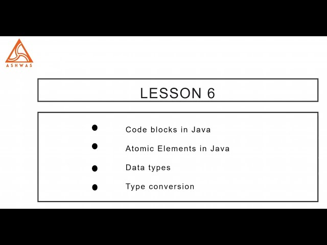 Lesson 6 - Components of a Java program - Code blocks, Data types, Type conversion