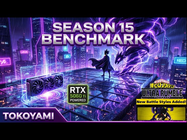 RTX 5060 Ti Performance: MY HERO ULTRA RUMBLE CHAMP SQUAD Season 15 Ultra [15K Bitrate] MHUR