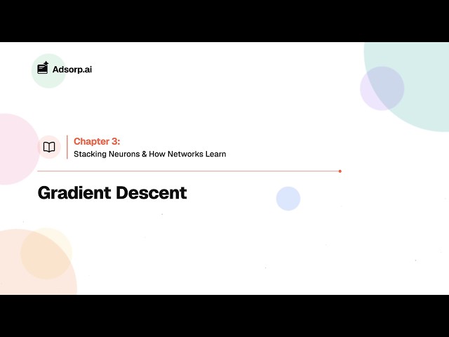 3.4 Gradient Descent | Stacking Neurons & How