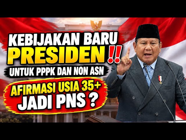 PRABOWO POLICY ANNOUNCEMENT ‼️ PPPK AND NON-CIVIL SERVANTS TO BECOME CIVIL SERVANTS IN 2027‼️