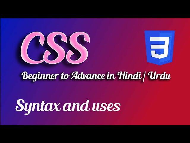 CSS Tutorial for beginner to advance in Hindi Urdu | Syntax and uses
