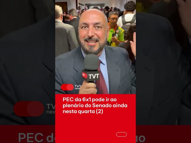 PEC da 6x1 pode ir ao plenário do Senado ainda nesta quarta (2)