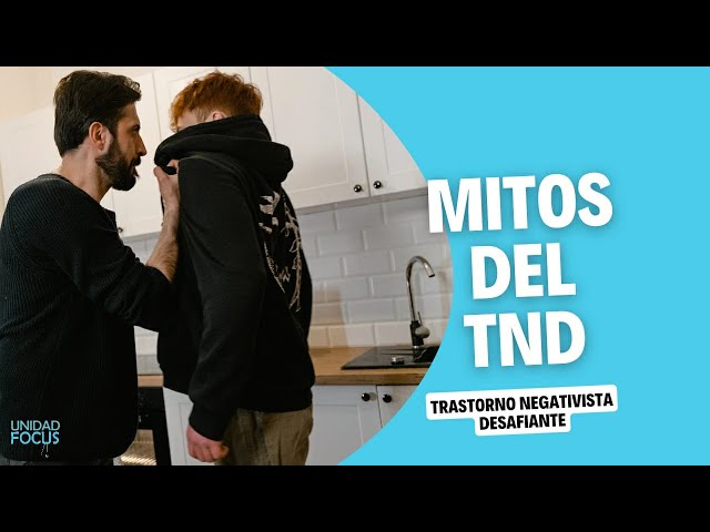 MITOS sobre el TND (Trastorno Negativista Desafiante)
