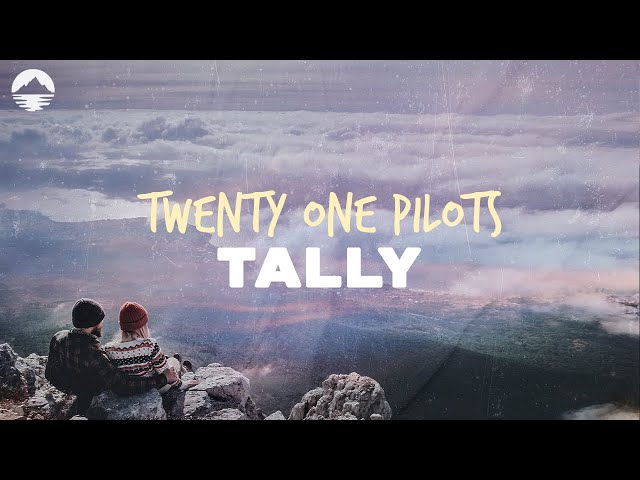 Twenty One Pilots - Tally | Lyrics