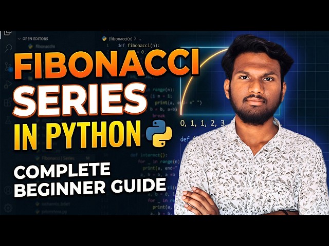 Fibonacci Series Explained Simply || Python Tutorial || Python full course🚀🔥