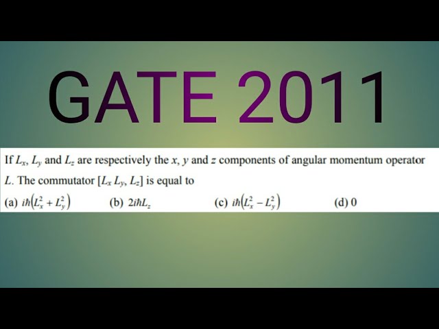 GATE 2011 QUANTUM MECHANICS QUESTION SOLUTION PART 1#GATE#2011
