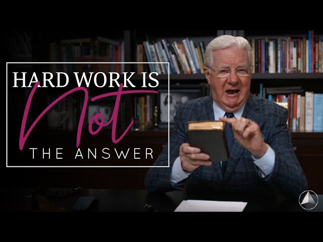 Hard Work is Not the Answer | Bob Proctor