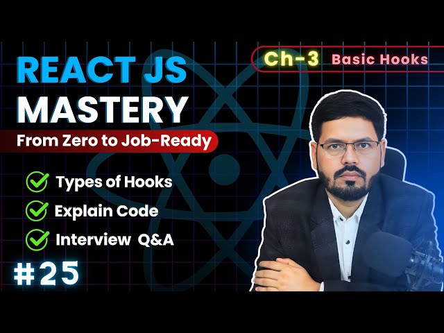 React JS Mastery: Ch 3 – Types of Hooks in react | Basic Hooks | ep25