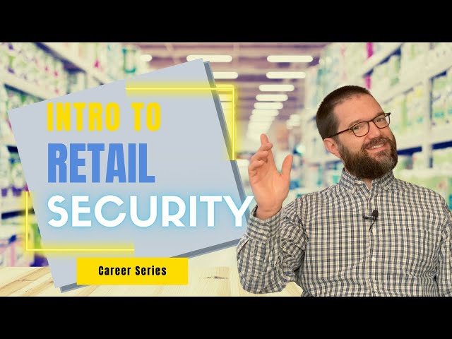 Intro to Retail Security Careers