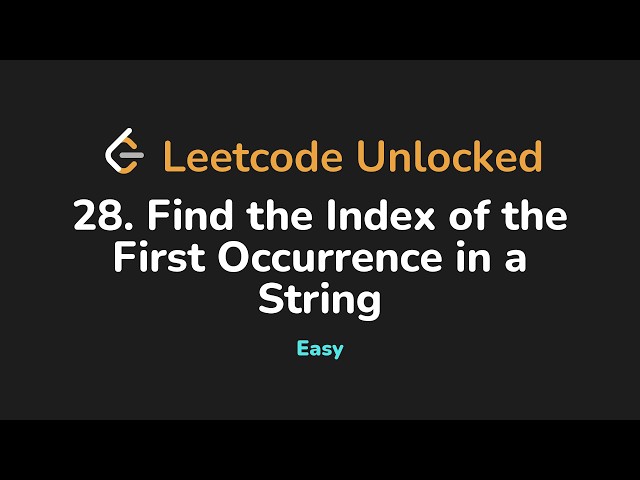 28. Find the Index of the First Occurrence in a String | Leetcode Unlocked - Python