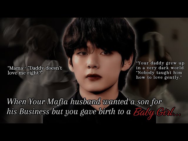 When Your Mafia husband wanted a son for his Business but you gave birth to a girl | KTH ONESHOT