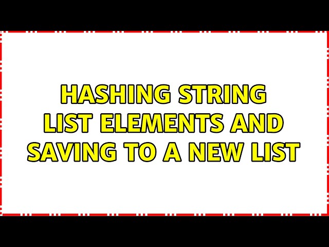 Hashing String List Elements and Saving to a New List