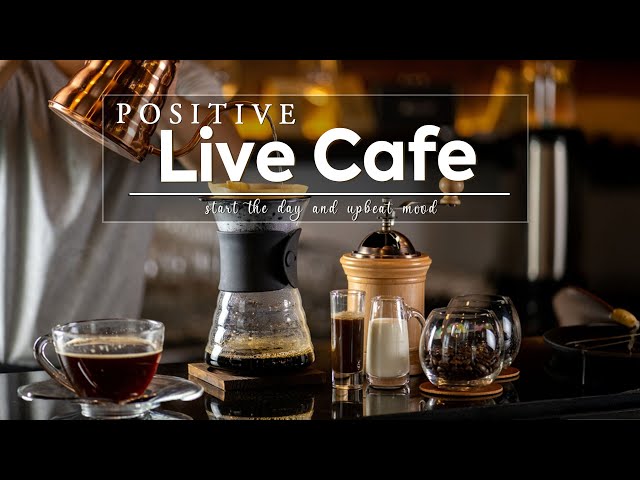 Positive Live Cafe - Start the day and Upbeat Mood with Happy Morning Jazz and Autumn Bossa Nova