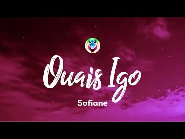 Sofiane - Ouais Igo (Paroles/Lyrics) Extrait de la BO de "Or Noir"