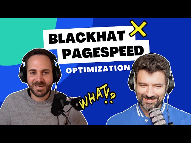 Revealing Blackhat PageSpeed Optimization Techniques