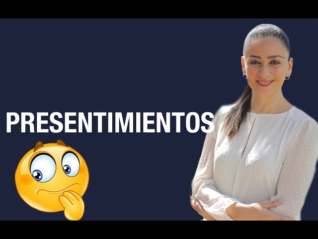 ¿LOS PRESENTIMIENTOS SON PREMONICIONES?