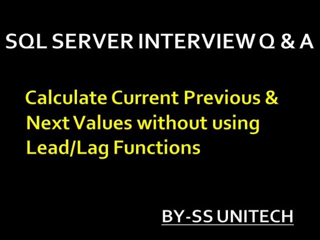 Current,Previous and Next values in sql | sql server interview question and answer | sql part 17