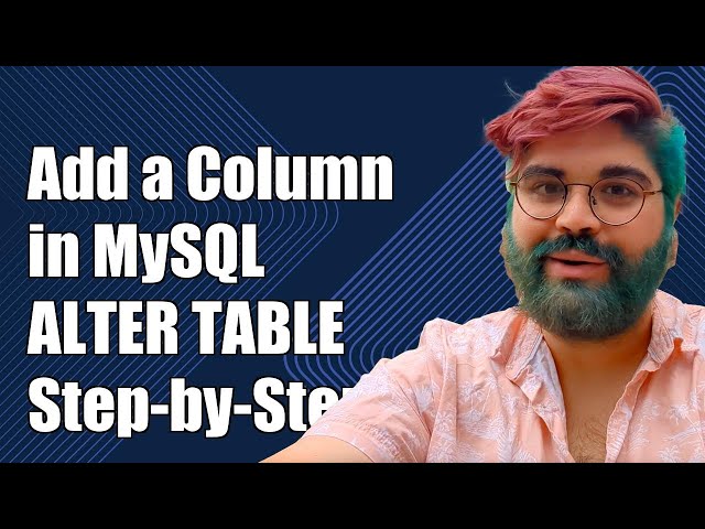 How to Add a Column in MySQL Using ALTER TABLE: Step-by-Step Guide