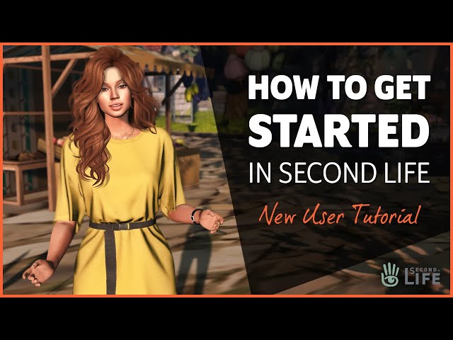 How To Get Started in Second Life - New User Tutorial
