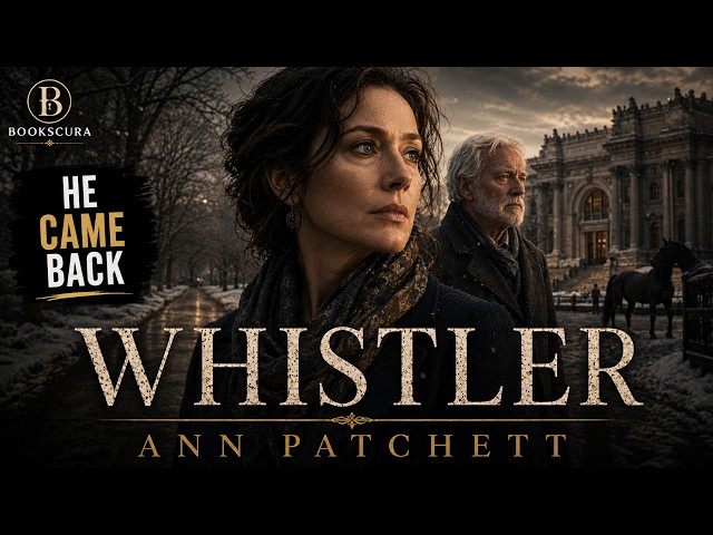 WHISTLER by Ann Patchett — Full Story, Ending Explained & Deep Analysis